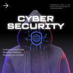 Understanding Cyber Security Laws and Regulations in 2023